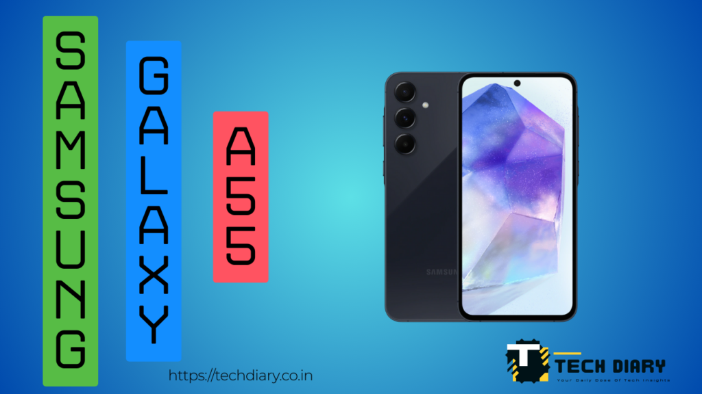 The Samsung Galaxy A55