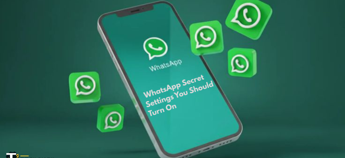 WhatsApp Secret Settings You Should Turn On