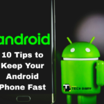 10 Tips to Keep Your Android Phone Fast