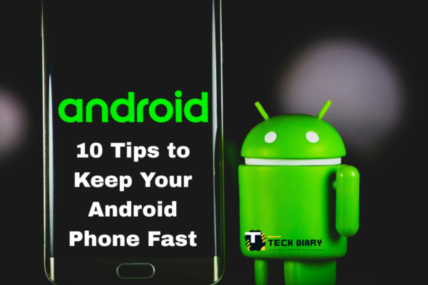10 Tips to Keep Your Android Phone Fast