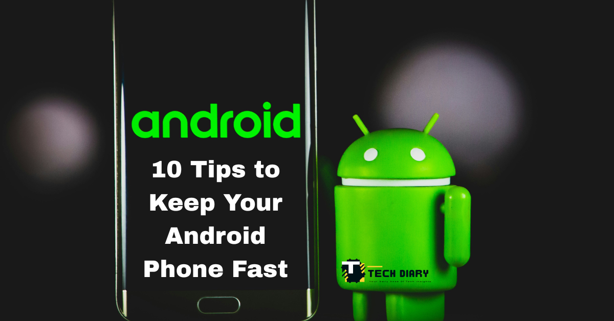 10 Tips to Keep Your Android Phone Fast
